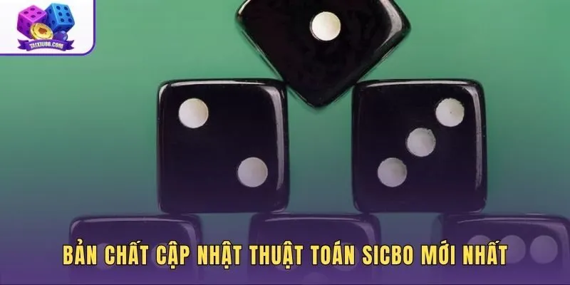 Cập nhật thuật toán Sicbo và cơ chế vận hành xúc xắc mới