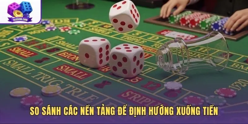 Bảng so sánh nền tảng theo xu hướng chơi Sicbo mới